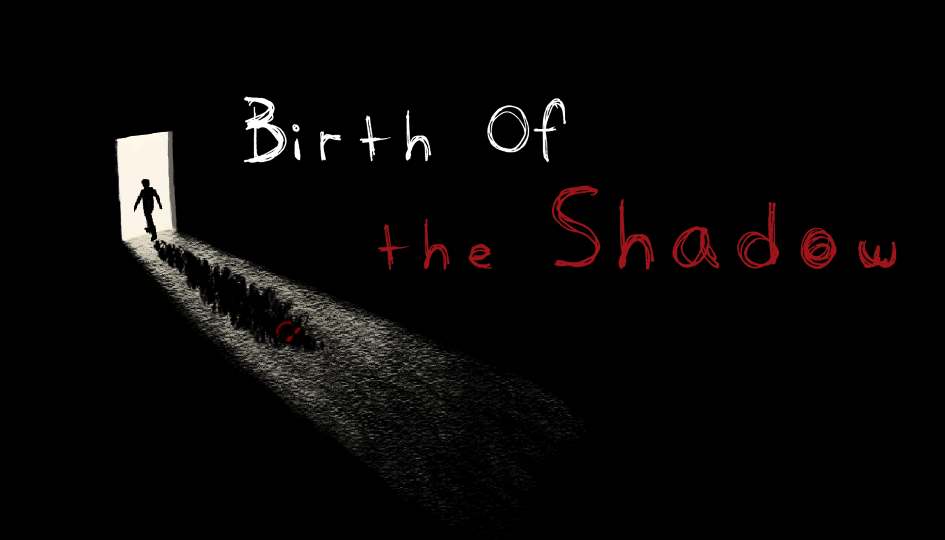 Birth of the Shadow